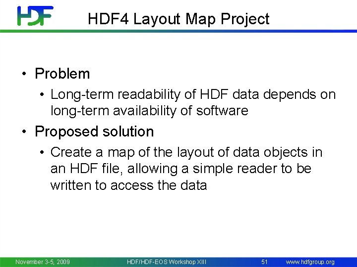 HDF 4 Layout Map Project • Problem • Long-term readability of HDF data depends
