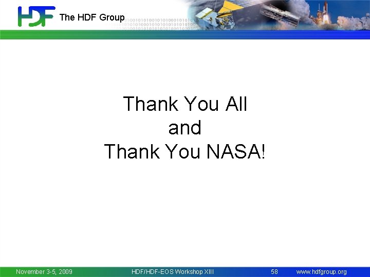 The HDF Group Thank You All and Thank You NASA! November 3 -5, 2009