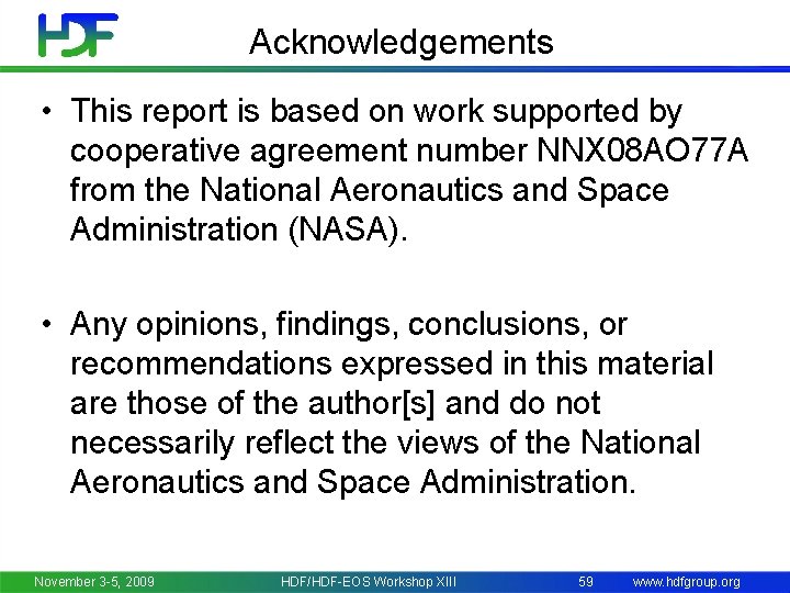 Acknowledgements • This report is based on work supported by cooperative agreement number NNX