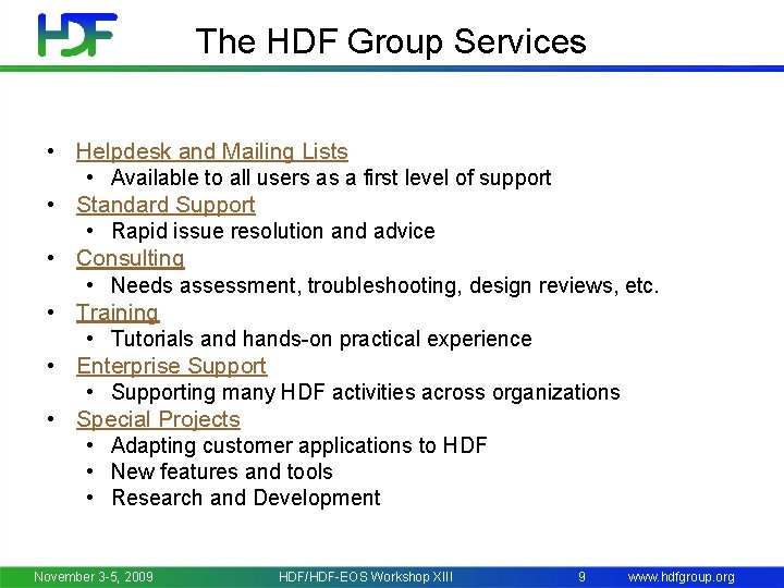 The HDF Group Services • Helpdesk and Mailing Lists • Available to all users