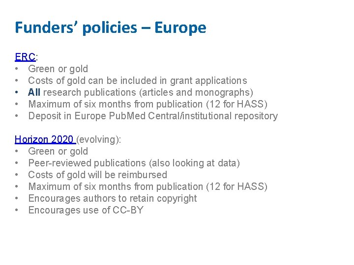 Funders’ policies – Europe ERC: • Green or gold • Costs of gold can