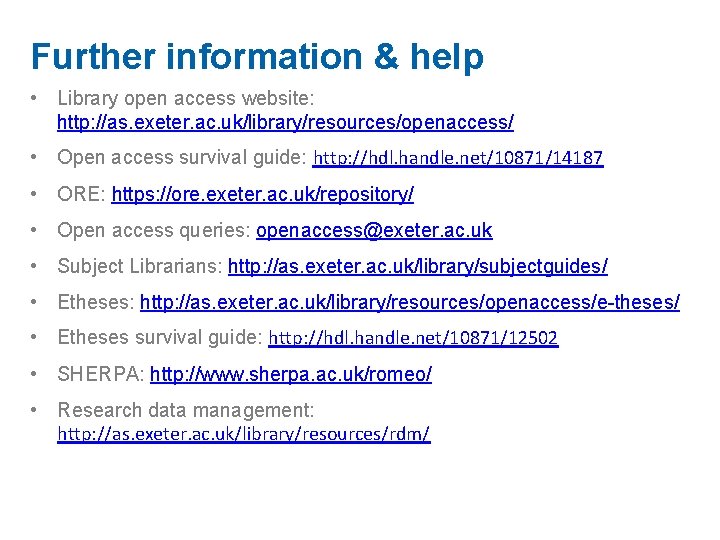 Further information & help • Library open access website: http: //as. exeter. ac. uk/library/resources/openaccess/