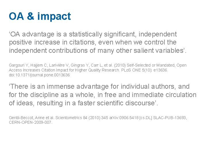 OA & impact ‘OA advantage is a statistically significant, independent positive increase in citations,