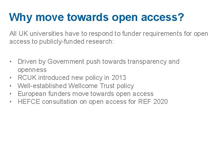 Why move towards open access? All UK universities have to respond to funder requirements