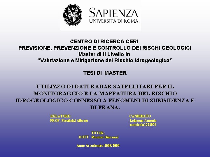 CENTRO DI RICERCA CERI PREVISIONE, PREVENZIONE E CONTROLLO DEI RISCHI GEOLOGICI Master di II