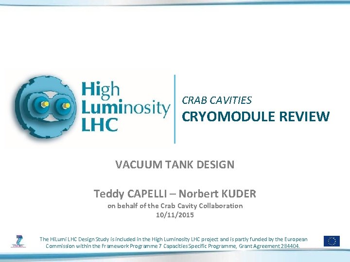 CRAB CAVITIES CRYOMODULE REVIEW VACUUM TANK DESIGN Teddy CAPELLI – Norbert KUDER on behalf