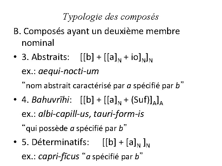 Typologie des composés B. Composés ayant un deuxième membre nominal • 3. Abstraits: [[b]