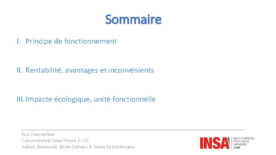 Sommaire I. Principe de fonctionnement II. Rentabilité, avantages et inconvénients III. Impacte écologique, unité