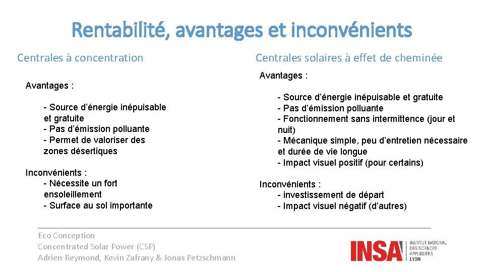 Rentabilité, avantages et inconvénients Centrales à concentration Centrales solaires à effet de cheminée Avantages