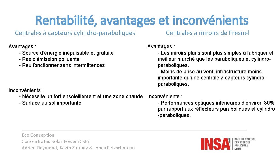 Rentabilité, avantages et inconvénients Centrales à capteurs cylindro-paraboliques Avantages : - Source d’énergie inépuisable