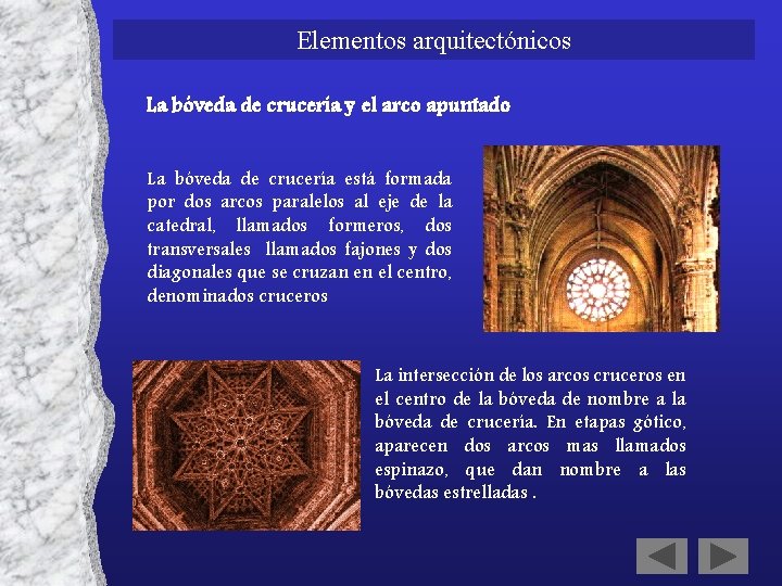 Elementos arquitectónicos La bóveda de crucería y el arco apuntado La bóveda de crucería