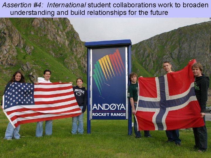 Assertion #4: International student collaborations work to broaden understanding and build relationships for the