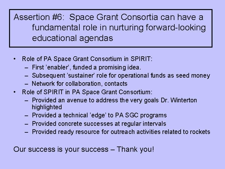 Assertion #6: Space Grant Consortia can have a fundamental role in nurturing forward-looking educational