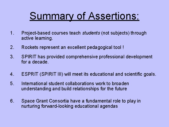 Summary of Assertions: 1. Project-based courses teach students (not subjects) through active learning. 2.