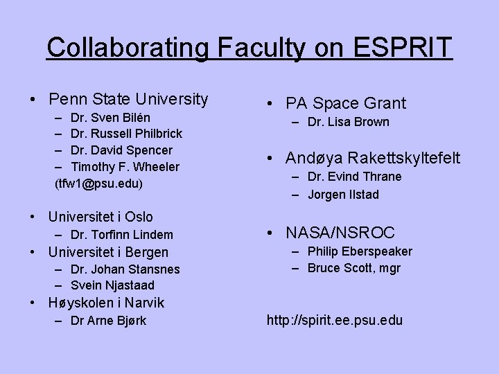 Collaborating Faculty on ESPRIT • Penn State University – Dr. Sven Bilén – Dr.