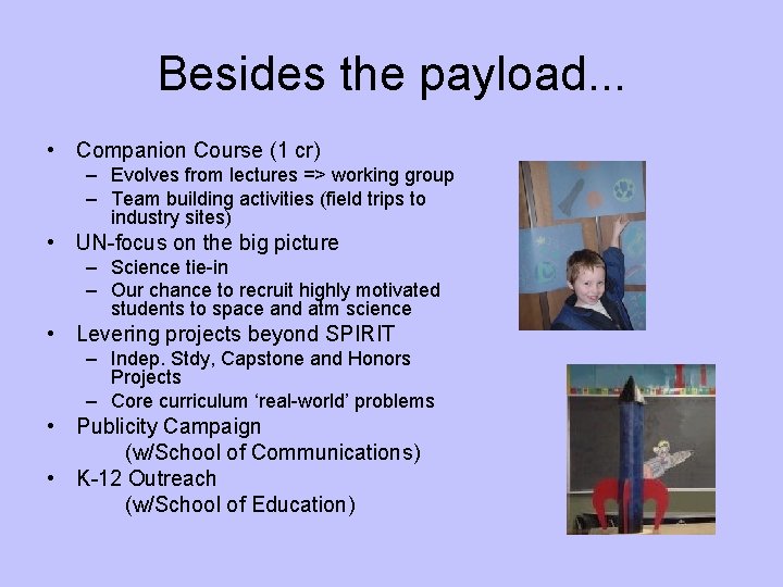 Besides the payload. . . • Companion Course (1 cr) – Evolves from lectures