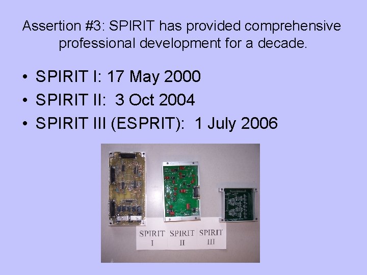 Assertion #3: SPIRIT has provided comprehensive professional development for a decade. • SPIRIT I: