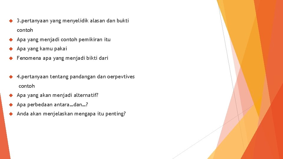  3. pertanyaan yang menyelidik alasan dan bukti contoh Apa yang menjadi contoh pemikiran