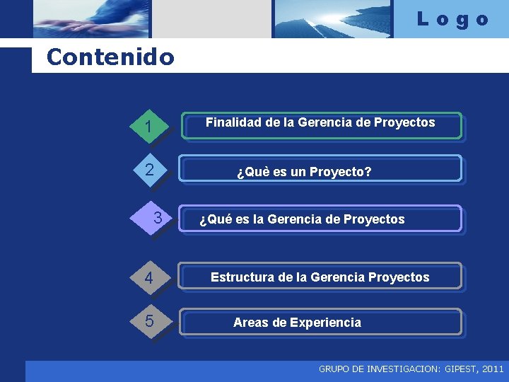Logo Contenido Finalidad de la Gerencia de Proyectos 1 2 3 4 5 ¿Què