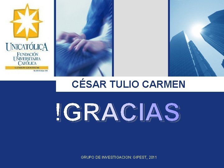 Logo CÉSAR TULIO CARMEN CARRILLO Click to edit company slogan. GRUPO DE INVESTIGACION: GIPEST,