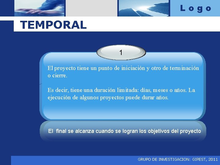 Logo TEMPORAL 1 El proyecto tiene un punto de iniciación y otro de terminación