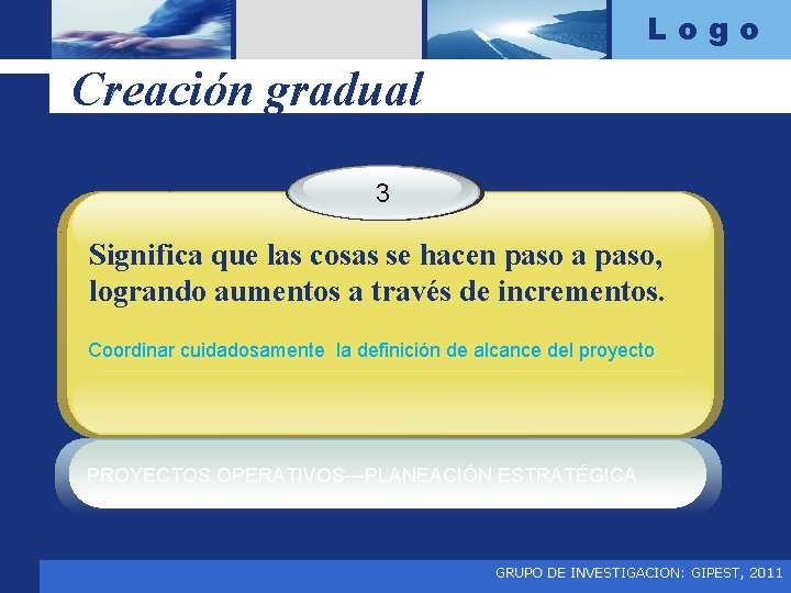 Logo Creación gradual 3 Significa que las cosas se hacen paso a paso, logrando