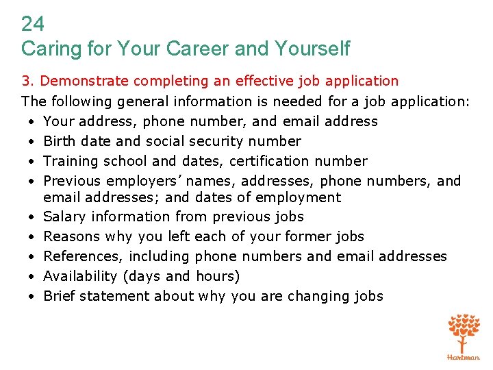 24 Caring for Your Career and Yourself 3. Demonstrate completing an effective job application