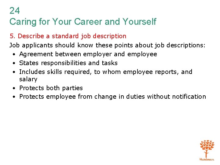 24 Caring for Your Career and Yourself 5. Describe a standard job description Job