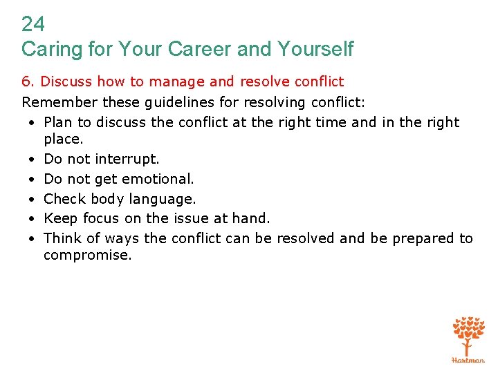 24 Caring for Your Career and Yourself 6. Discuss how to manage and resolve