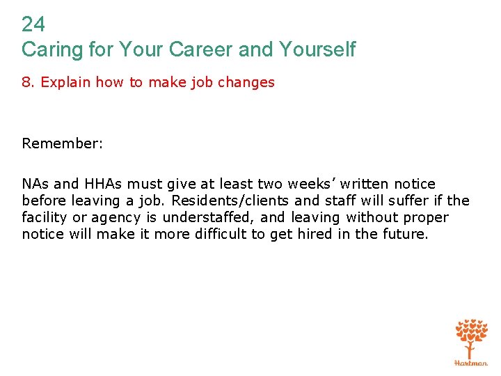 24 Caring for Your Career and Yourself 8. Explain how to make job changes