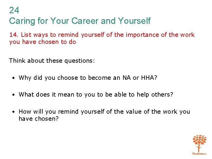 24 Caring for Your Career and Yourself 14. List ways to remind yourself of