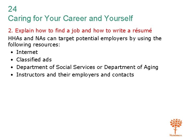 24 Caring for Your Career and Yourself 2. Explain how to find a job