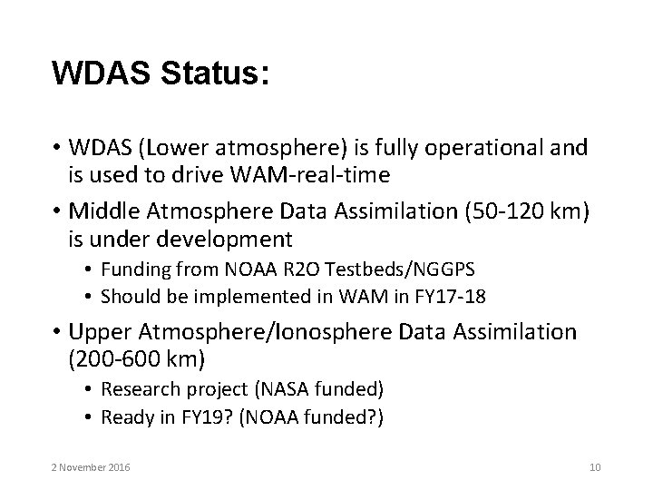 WDAS Status: • WDAS (Lower atmosphere) is fully operational and is used to drive