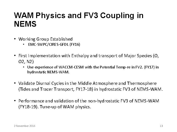 WAM Physics and FV 3 Coupling in NEMS • Working Group Established • EMC-SWPC/CIRES-GFDL
