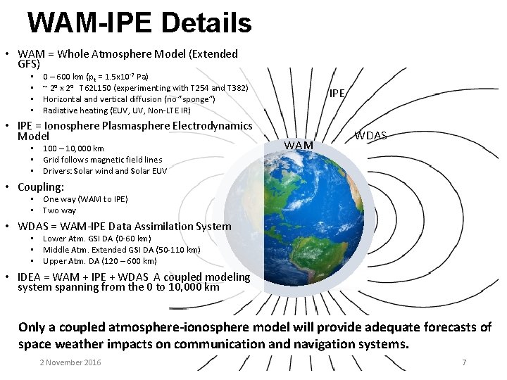 WAM-IPE Details • WAM = Whole Atmosphere Model (Extended GFS) • • 0 –