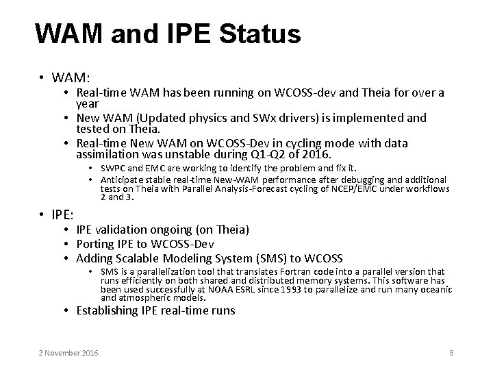 WAM and IPE Status • WAM: • Real-time WAM has been running on WCOSS-dev