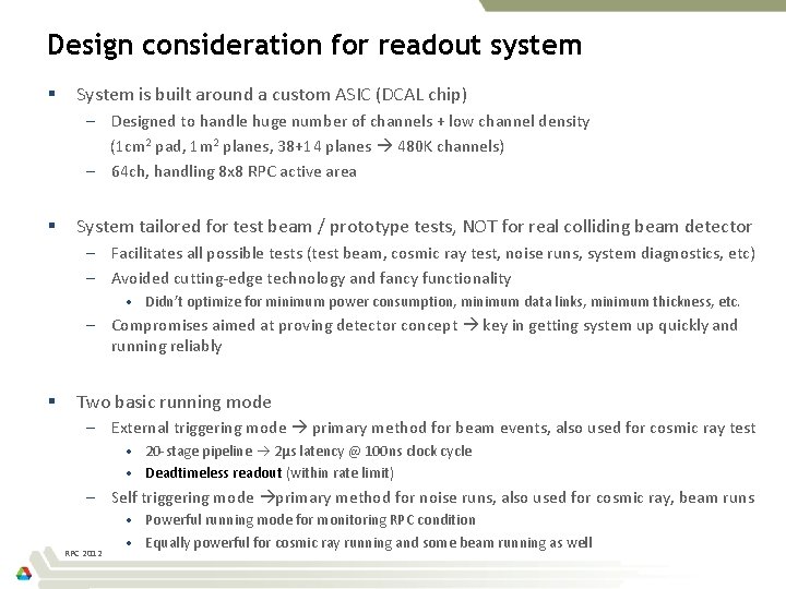 Design consideration for readout system § System is built around a custom ASIC (DCAL
