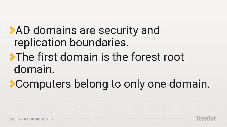 AD domains are security and replication boundaries. The first domain is the forest root