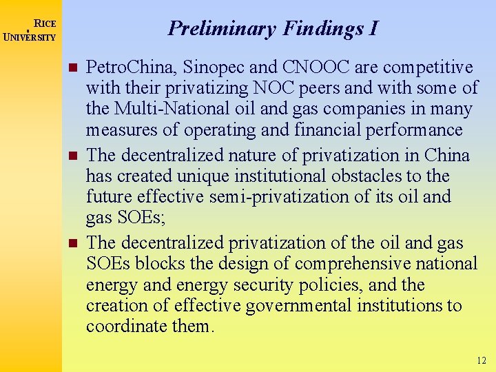 Preliminary Findings I RICE UNIVERSITY Petro. China, Sinopec and CNOOC are competitive with their