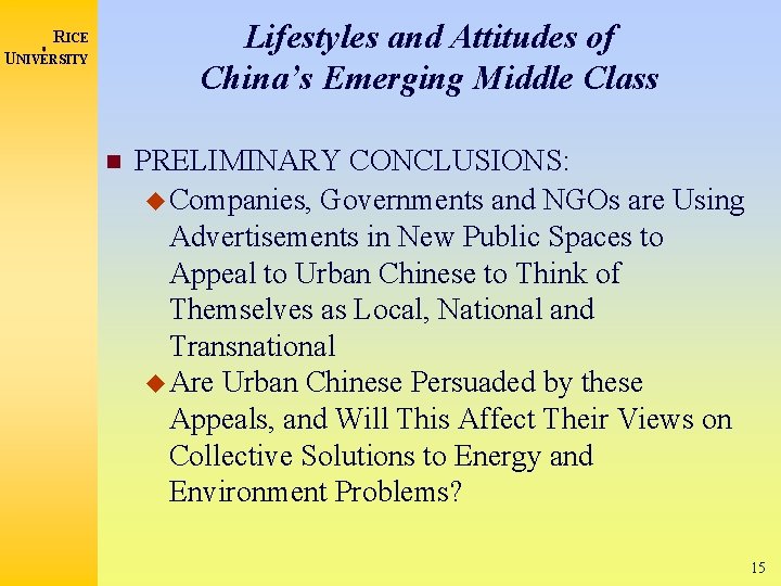Lifestyles and Attitudes of China’s Emerging Middle Class RICE UNIVERSITY PRELIMINARY CONCLUSIONS: Companies, Governments