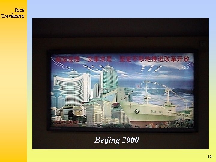 RICE UNIVERSITY Beijing 2000 19 