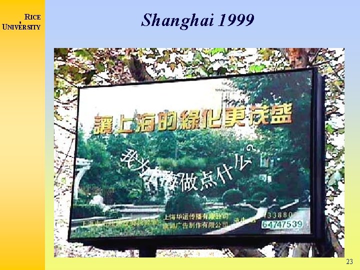 RICE UNIVERSITY Shanghai 1999 23 