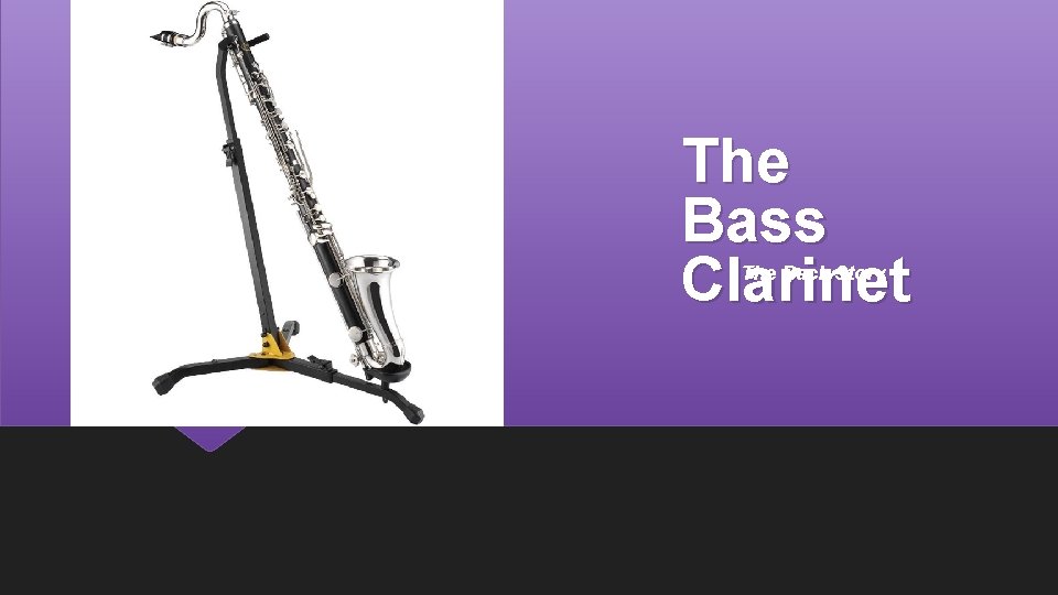 The Bass Clarinet The Back Story 