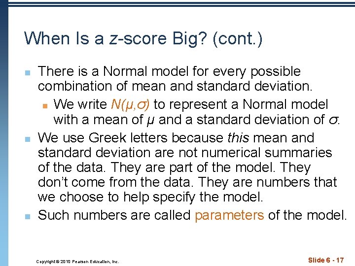 When Is a z-score Big? (cont. ) n n n There is a Normal