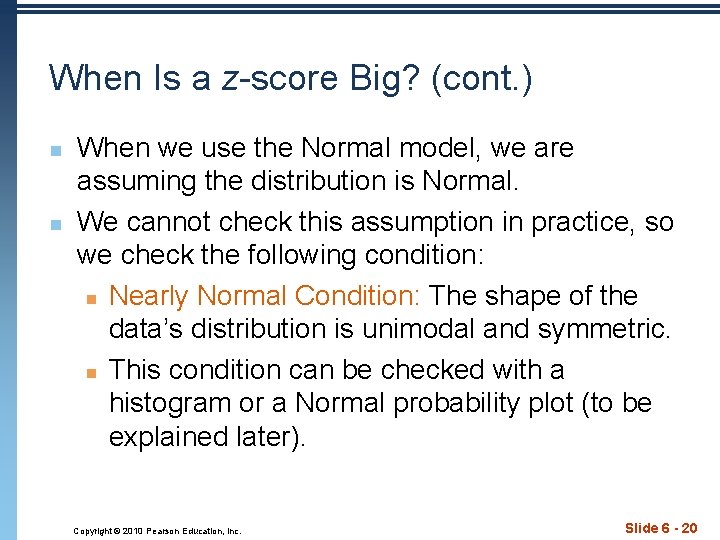 When Is a z-score Big? (cont. ) n n When we use the Normal