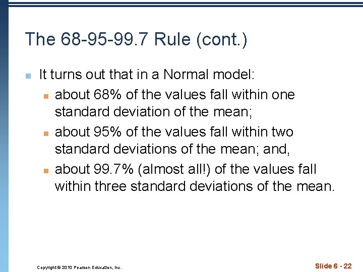 The 68 -95 -99. 7 Rule (cont. ) n It turns out that in