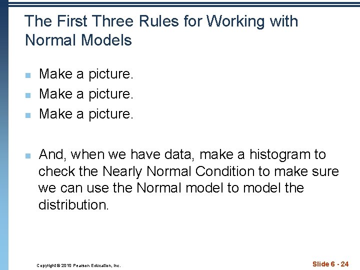 The First Three Rules for Working with Normal Models n n Make a picture.