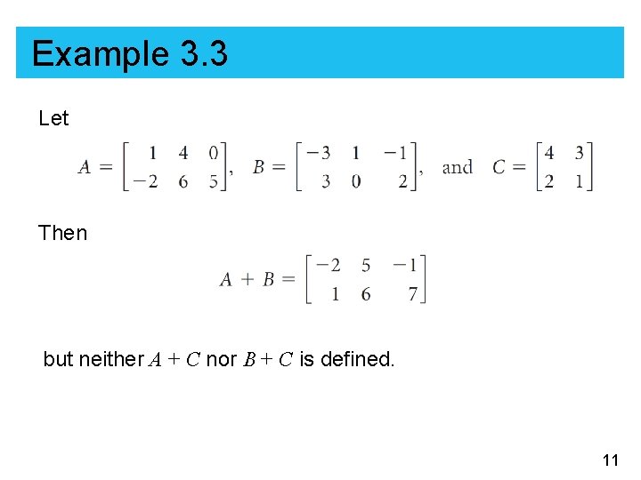 Example 3. 3 Let Then but neither A + C nor B + C