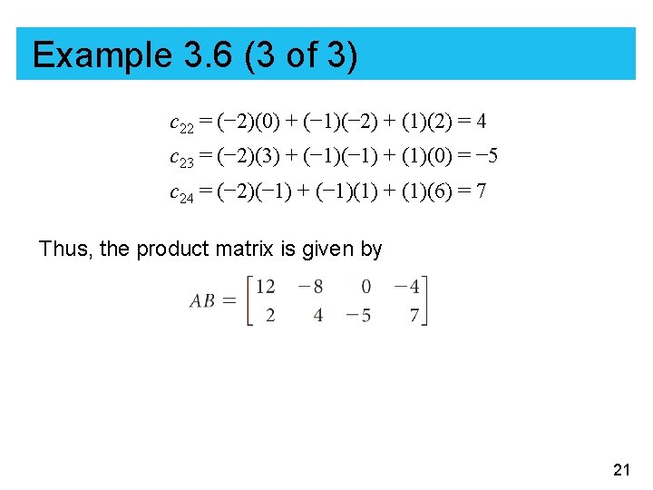 Example 3. 6 (3 of 3) c 22 = (− 2)(0) + (− 1)(−
