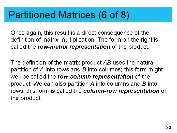 Partitioned Matrices (6 of 8) Once again, this result is a direct consequence of